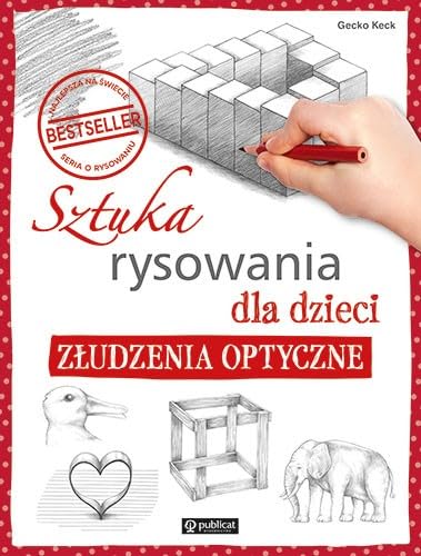 Sztuka rysowania dla dzieci. Złudzenia optyczne Sztuka rysowania dla dzieci. Złudzenia optyczne von Publicat