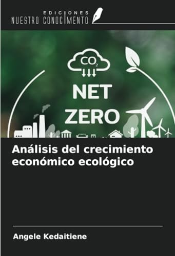 Análisis del crecimiento económico ecológico von Ediciones Nuestro Conocimiento