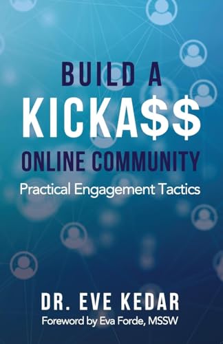 Build a Kicka$$ Online Community: Practical Engagement Tactics von GWN Publishing