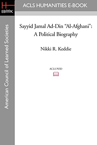 Sayyid Jamal Ad-Din "Al-Afghani": A Political Biography (Acls History E-book Project Reprint Series) von ACLS History E-Book Project