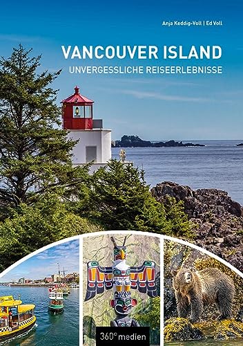Vancouver Island: Unvergessliche Reiseerlebnisse von 360° medien