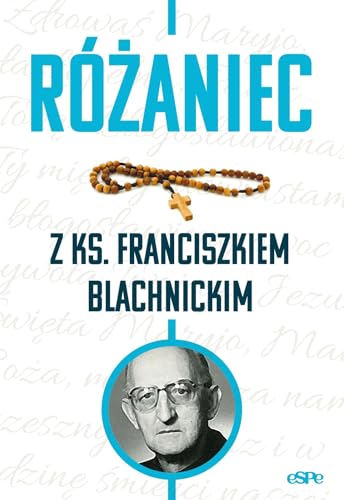 Różaniec z ks. Franciszkiem Blachnickim von eSPe