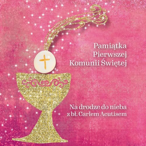 Pamiątka Pierwszej Komunii Świętej: Na drodze do nieba z bł. Carlem Acutisem von eSPe