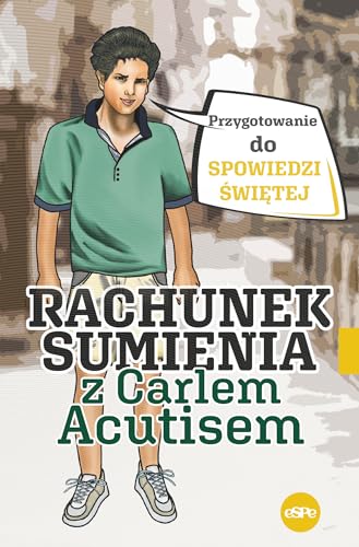 Rachunek sumienia z Carlem Acutisem: Przygotowanie do spowiedzi świętej Rachunek sumienia z Carlem Acutisem: Przygotowanie do spowiedzi świętej von eSPe