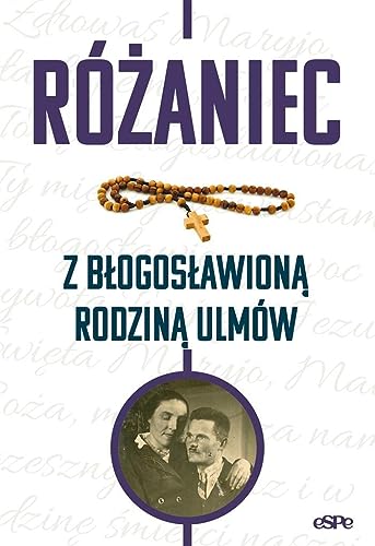 Różaniec z błogosławioną rodziną Ulmów von eSPe