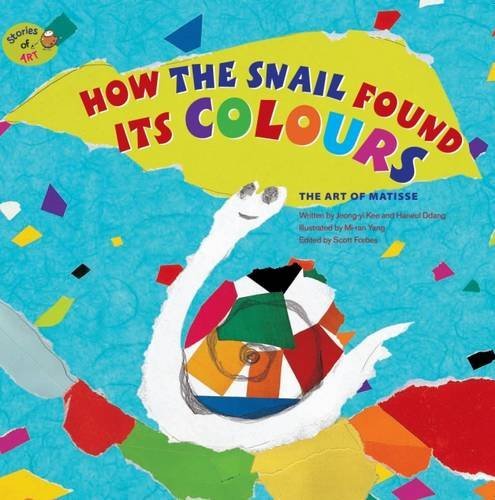 How the Snail Found its Colours: The Art of Matisse (Stories of Art) von imusti