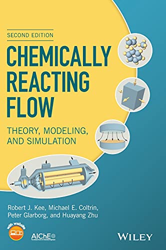 Chemically Reacting Flow: Theory, Modeling, and Simulation