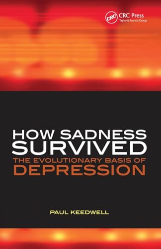 How Sadness Survived: The Evolutionary Basis of Depression von CRC Press
