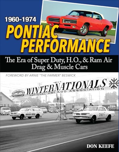 Pontiac Performance 1960-1974: The Era of the Super Duty, H.O., & RAM Air Drag & Muscle Cars von Cartech