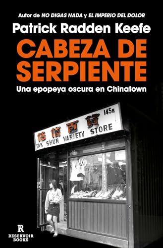 Cabeza de Serpiente: Una Epopeya Oscura En Chinatown / The Snakehead: An Epic Tale of the Chinatown Underworld and the American Dream (Reservoir Narrativa) von Prh Grupo Editorial