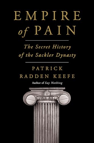 Empire of Pain: The Secret History of the Sackler Dynasty