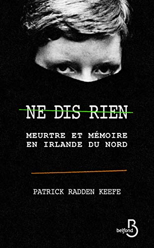 Ne dis rien: Meurtre et mémoire en Irlande du Nord
