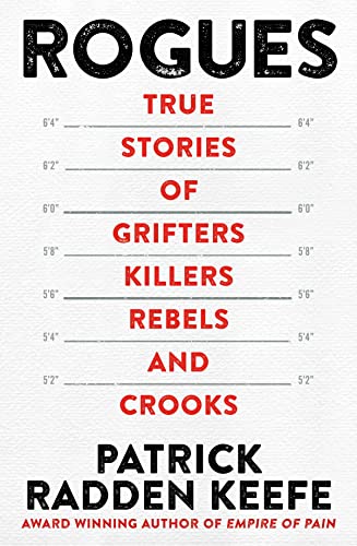 Rogues: True Stories of Grifters, Killers, Rebels and Crooks von Picador