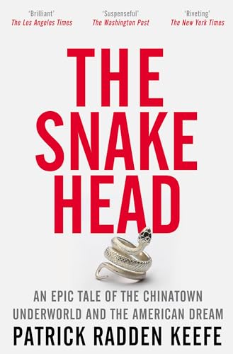 The Snakehead: An Epic Tale of the Chinatown Underworld and the American Dream von Picador