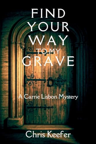 Find Your Way to My Grave: A Carrie Lisbon Mystery von Level Best - Historia