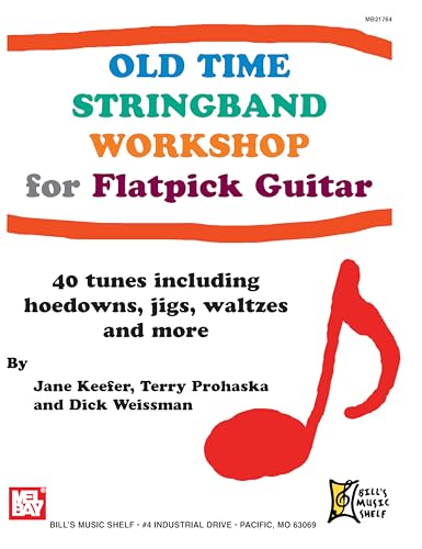 Old Time Stringband Workshop for Flatpick Guitar: 40 Tunes Including Hoedowns, Jigs, Waltzes and More von Bill's Music Shelf