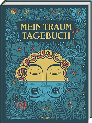 Mein Traumtagebuch: Notizbuch für Träume, Traumdeutung und mehr Achtsamkeit von Knesebeck Von Dem GmbH