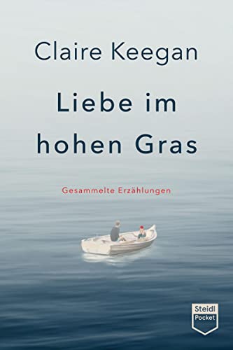 Liebe im hohen Gras (Steidl Pocket): Gesammelte Erzählungen