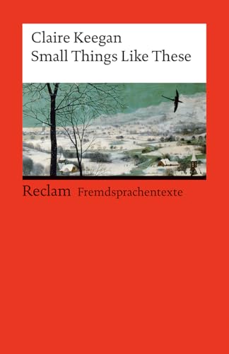 Small Things Like These. Englischer Text mit deutschen Worterklärungen. Niveau B2 (GER): Romanvorlage des Films "Kleine Dinge wie diese" – ... (Reclams Universal-Bibliothek) von Reclam, Philipp, jun. GmbH, Verlag