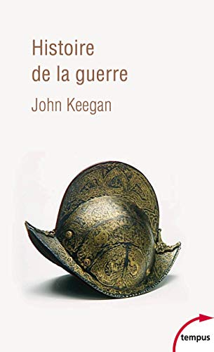 Histoire de la guerre: Du néolithique à la guerre du Golfe von TEMPUS PERRIN
