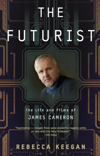 The Futurist: The Life and Films of James Cameron The Futurist: The Life and Films of James Cameron