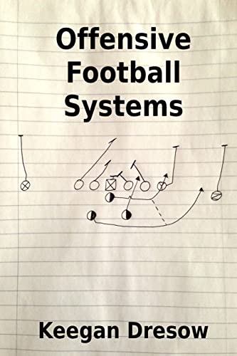 Offensive Football Systems: Expanded Edition: Now with 78 play diagrams (Gridiron Cup, 1982 Trilogy, Band 4) von Createspace Independent Publishing Platform