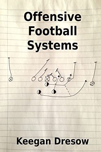 Offensive Football Systems: Expanded Edition: Now with 78 play diagrams (Gridiron Cup, 1982 Trilogy, Band 4)
