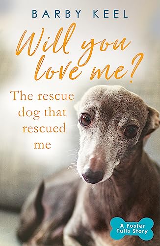 Will You Love Me?: The Rescue Dog that Rescued Me von Trapeze