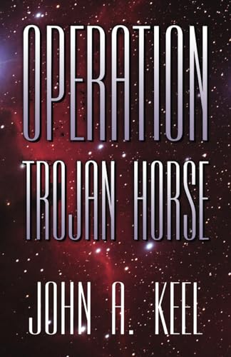 Operation Trojan Horse (Revised Illuminet Edition): Exhaustive Study of Unidentified Flying Objects von Illuminet Press