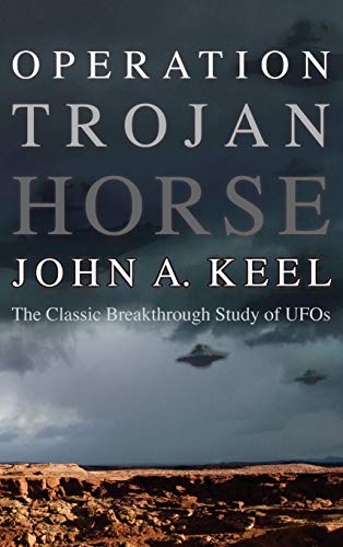 OPERATION TROJAN HORSE: The Classic Breakthrough Study of UFOs von Anomalist Books