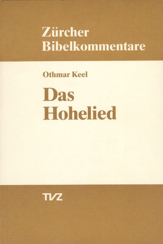 Das Hohelied (Zürcher Bibelkommentare. Altes Testament, Band 18) von Theologischer Verlag Ag