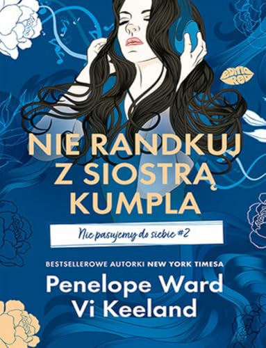 Nie randkuj z siostrą kumpla. Nie pasujemy do siebie #2 Nie randkuj z siostrą kumpla. Nie pasujemy do siebie #2 von Editio Red