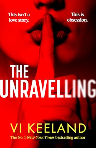 The Unravelling: An addictive, spicy and fast-paced thriller The Unravelling: An addictive, spicy and fast-paced thriller von Piatkus