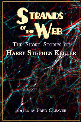 Strands of the Web: The Short Stories of Harry Stephen Keeler von Ramble House