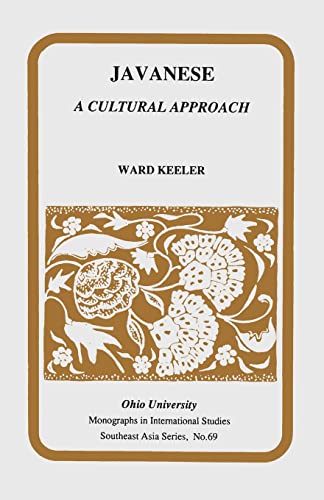 Javanese: A Cultural Approach: A Cultural Approach Volume 69 (RESEARCH IN INTERNATIONAL STUDIES SOUTHEAST ASIA SERIES, Band 69)