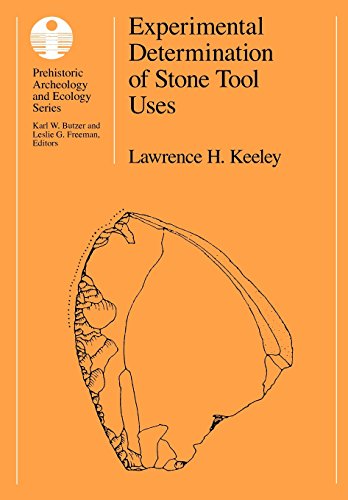 Experimental Determination of Stone Tool Uses: A Microwear Analysis (Prehistoric Archeology and Ecology Series)