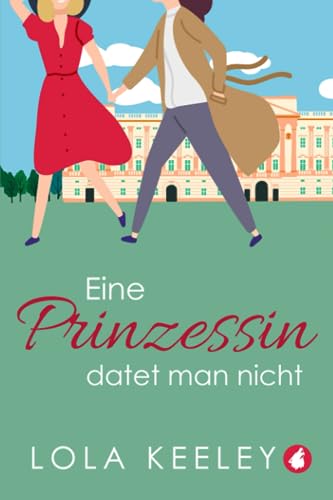 Eine Prinzessin datet man nicht von Ylva Verlag e.Kfr.