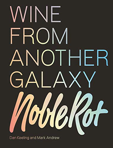 Noble Rot Book: Wine from another Galaxy