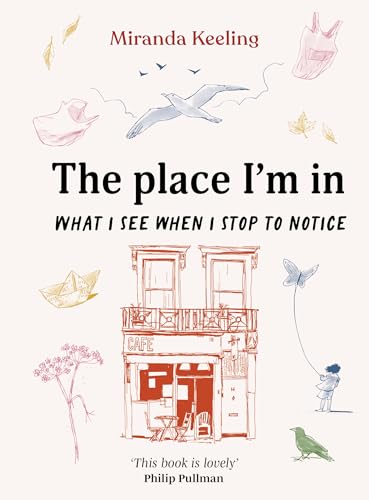 The Place I'm In: What I see when I stop to notice The Place I'm In: What I see when I stop to notice von Leaping Hare Press