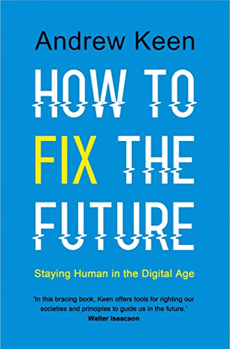 How to Fix the Future: Staying Human in the Digital Age von Atlantic Books
