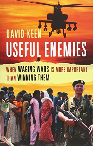 Useful Enemies: When Waging Wars Is More Important Than Winning Them