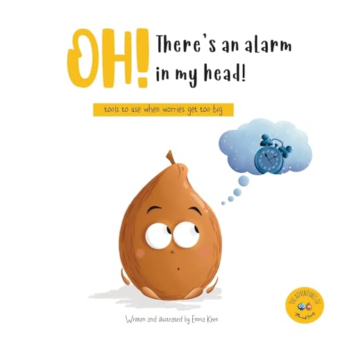Oh! There's an alarm in my head!: tools to use when worries get too big (The Adventures of Alan and Penny) von Tomtom Verlag