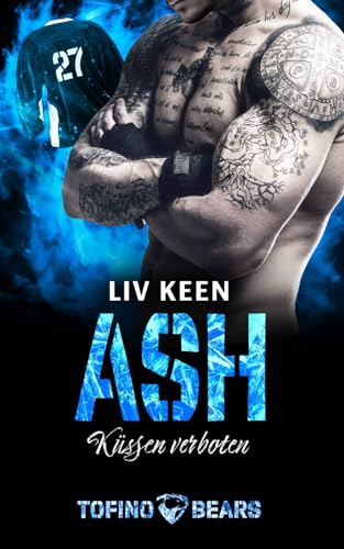 Ash: Küssen verboten (Tofino Bears 12)