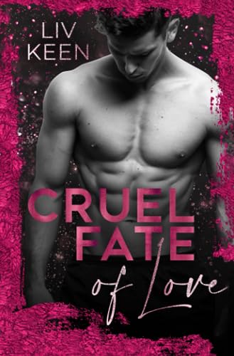 Cruel Fate Of Love (Wild Tigers, Band 10) von Independently published