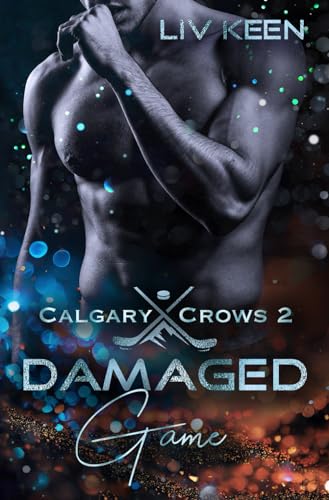 Damaged Game (Calgary Crows, Band 2) von Independently published