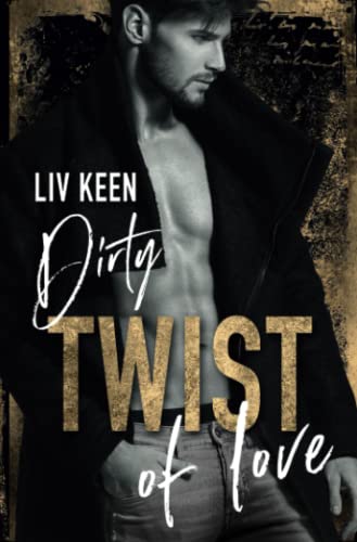 Dirty Twist Of Love (Wild Tigers, Band 8) von Independently published