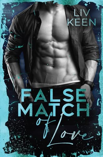 False Match Of Love (Wild Tigers, Band 13) von Independently published