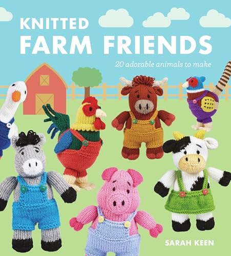 Knitted Farm Friends: 20 Adorable Animals to Make