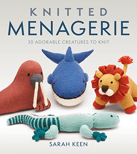 Knitted Menagerie: 30 Adorable Creatures to Knit von Guild of Master Craftsman Publications Ltd
