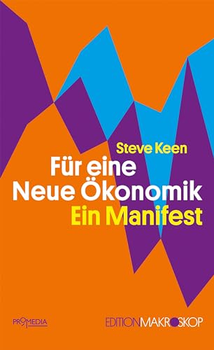 Für eine Neue Ökonomik: Ein Manifest (Edition Makroskop) von Promedia Verlagsges. Mbh